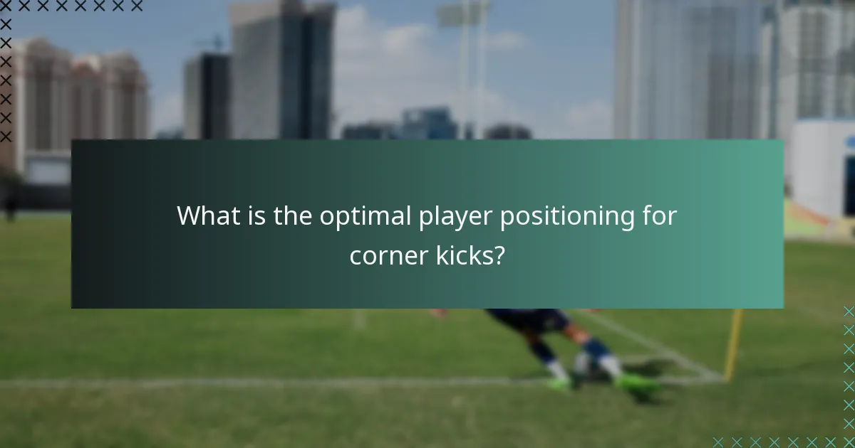 Was ist die optimale Spielerpositionierung für Eckbälle?